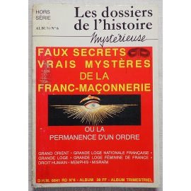 Les Dossiers de l'Histoire Mystérieuse - Faux secrets, vrais mystères de la Franc-Maçonnerie - Hors série, Album n° 6