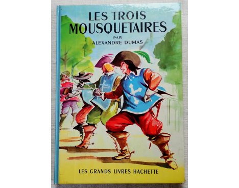 Les trois mousquetaires - Alexandre Dumas - Les Grands Livres Hachette, 1967