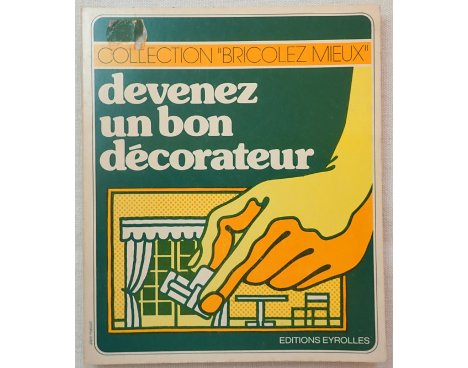 Devenez un bon décorateur - P. Auguste - Éditions Eyrolles, 1978