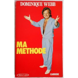 Ma méthode - D. Webb - Michel Lafon/Carrère, 1987