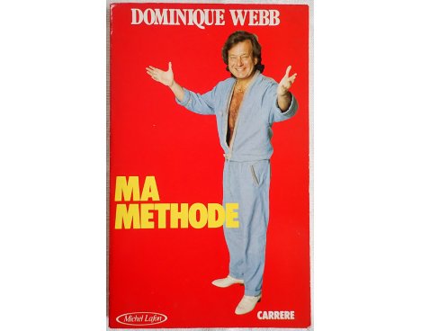 Ma méthode - D. Webb - Michel Lafon/Carrère, 1987