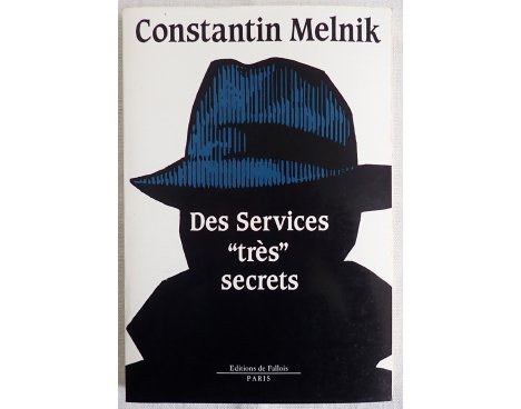 Des Services "très" secrets - C. Melnik - Éditions de Fallois, 1989