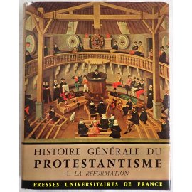 Histoire générale du Protestantisme - E. G. Léonard - Tome II - La Réformation - PUF, 1961