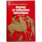 Hommes et civilisations fantastiques - S. Hutin  - L'aventure Mystérieuse, J'ai Lu, 1970