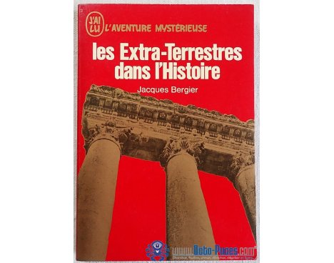 Les extra-terrestres dans l'histoire - J. Bergier - L'aventure Mystérieuse, J'ai Lu, 1971