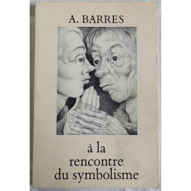 A la rencontre du symbolisme - A. Barrès - Cercle Philosophique et Culturel, Sarlat
