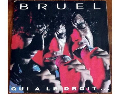 Bruel - Qui a le droit...
