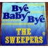 The Sweepers - Bye Baby Bye