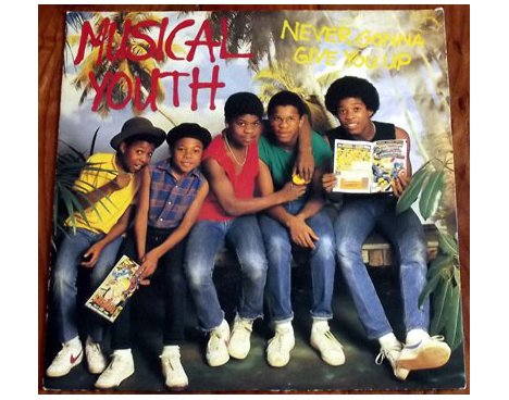 Musical Youth - Never gonna give you up