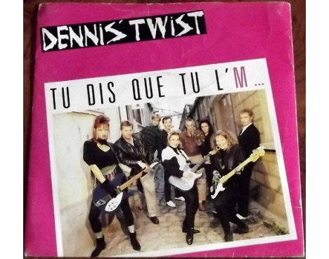 Dennis' Twist - Tu dis que tu l'M...