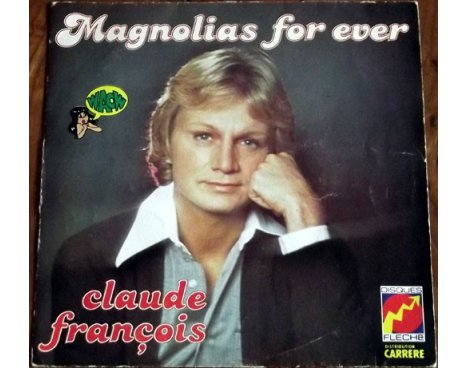 Claude François - Magnolias for ever