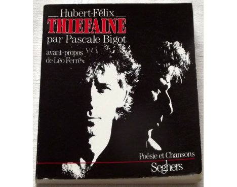 Hubert Félix Thiéfaine - Biographie de Pascale Bigot