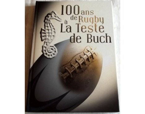 100 ans de Rugby à La Teste de Buch